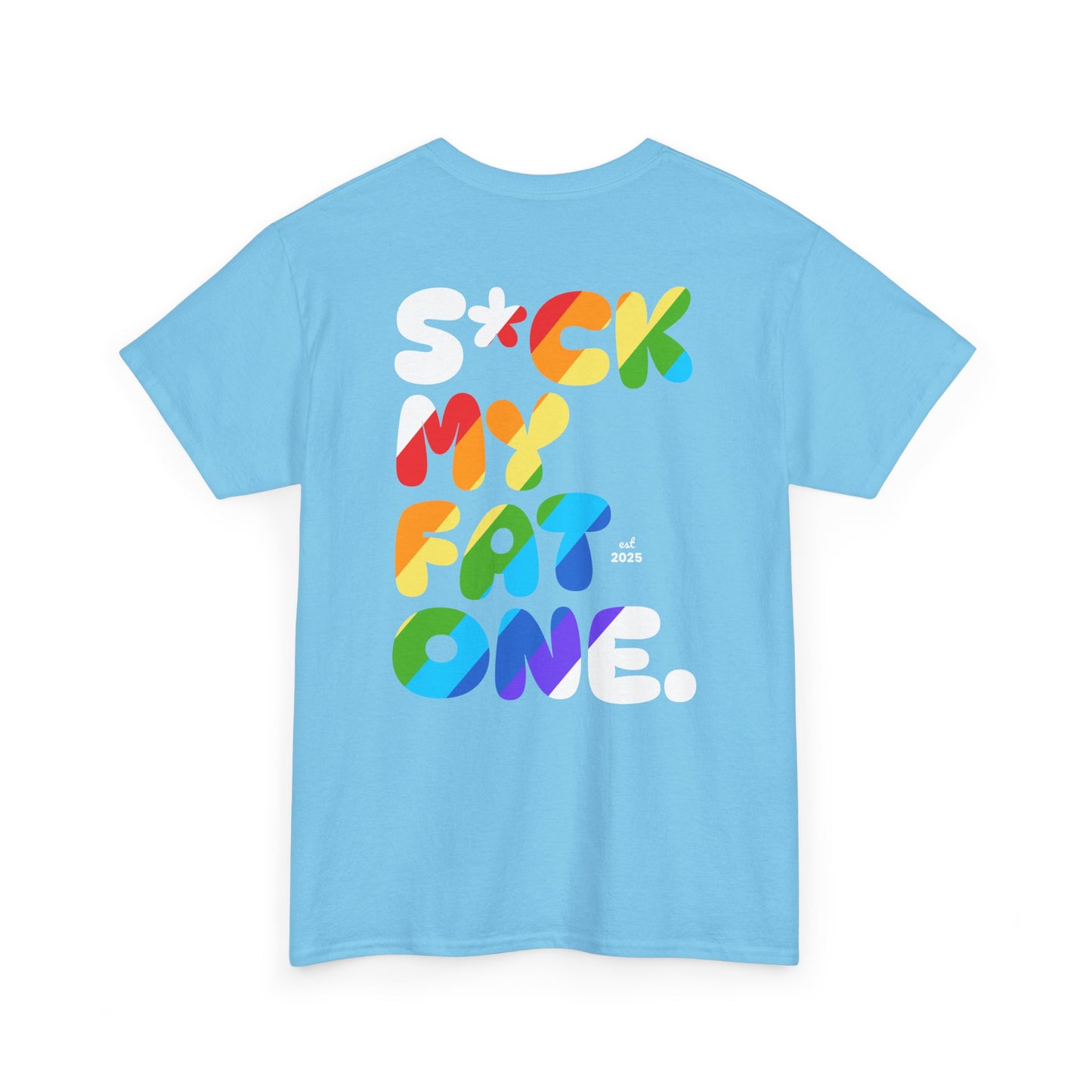 Suck my fat one rainbow (back) unisex crewneck t-shirt
