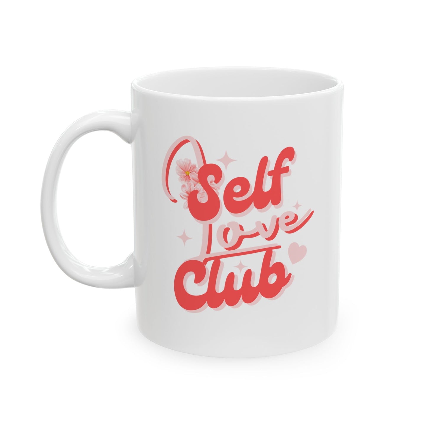 Self love club ceramic coffee/tea mug/cup (11oz/15oz)